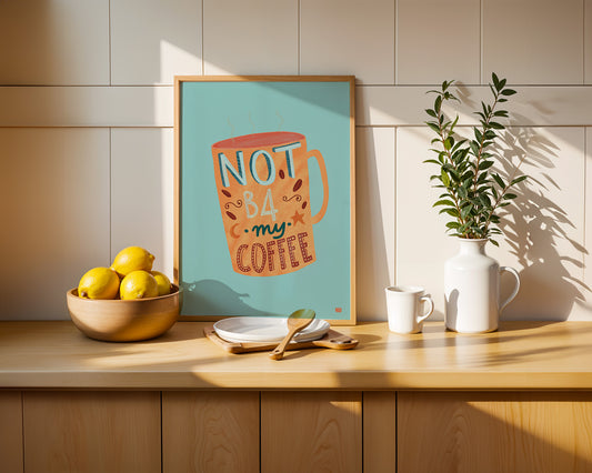  Funny Coffee Quote Digital Print